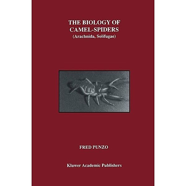 The Biology of Camel-Spiders, Fred Punzo