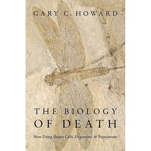 The Biology of Death, Gary C. Howard