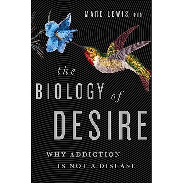 The Biology of Desire, Marc Lewis