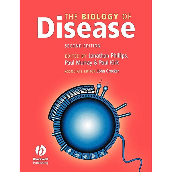 The Biology of Disease, Phillips, Kirk, Murray