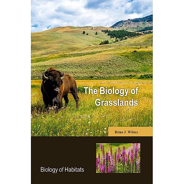 The Biology of Grasslands / Biology of Habitats, Brian Wilsey