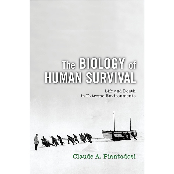 The Biology of Human Survival, Claude A. Piantadosi