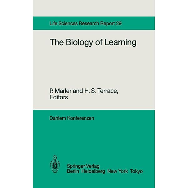 The Biology of Learning / Dahlem Workshop Report Bd.29