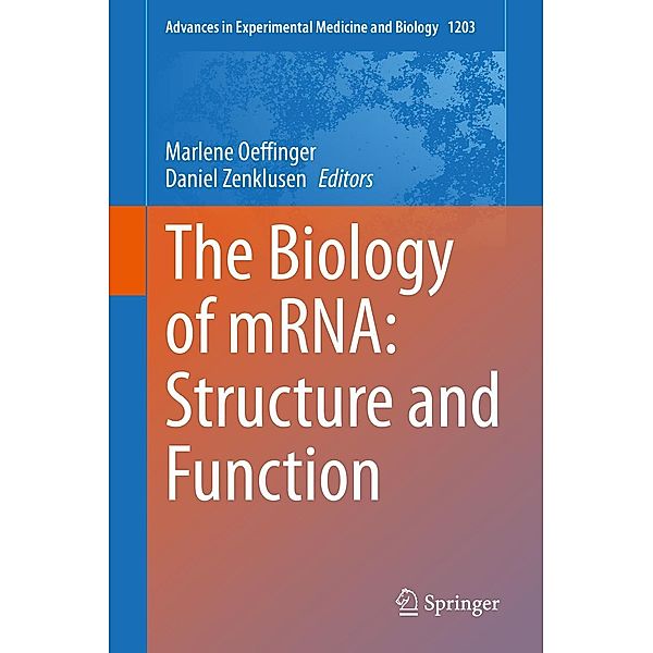 The Biology of mRNA: Structure and Function / Advances in Experimental Medicine and Biology Bd.1203