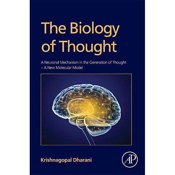 The Biology of Thought, Krishnagopal Dharani