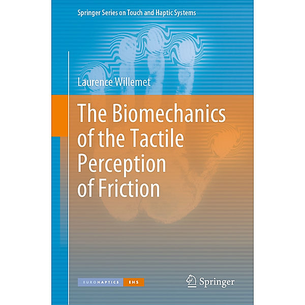 The Biomechanics of the Tactile Perception of Friction, Laurence Willemet