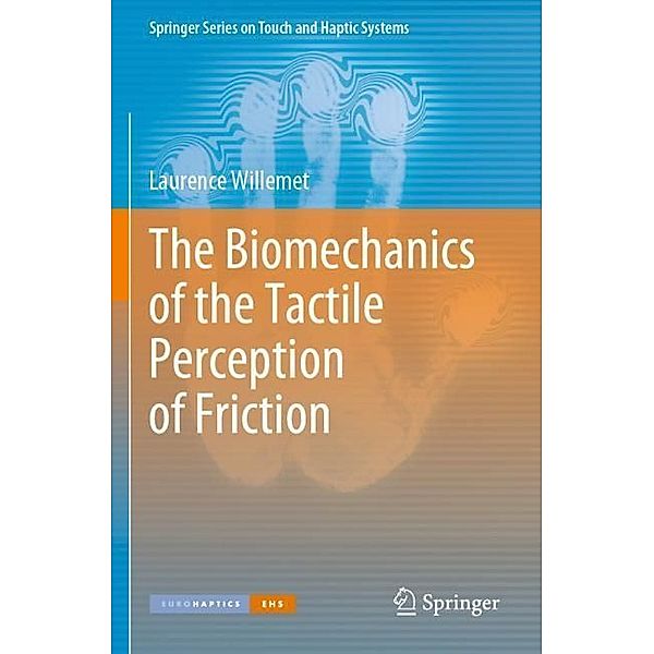 The Biomechanics of the Tactile Perception of Friction, Laurence Willemet