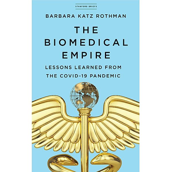 The Biomedical Empire, Barbara Katz Rothman
