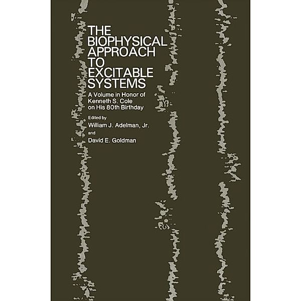 The Biophysical Approach to Excitable Systems, William J. Adelman, David E. Goldman