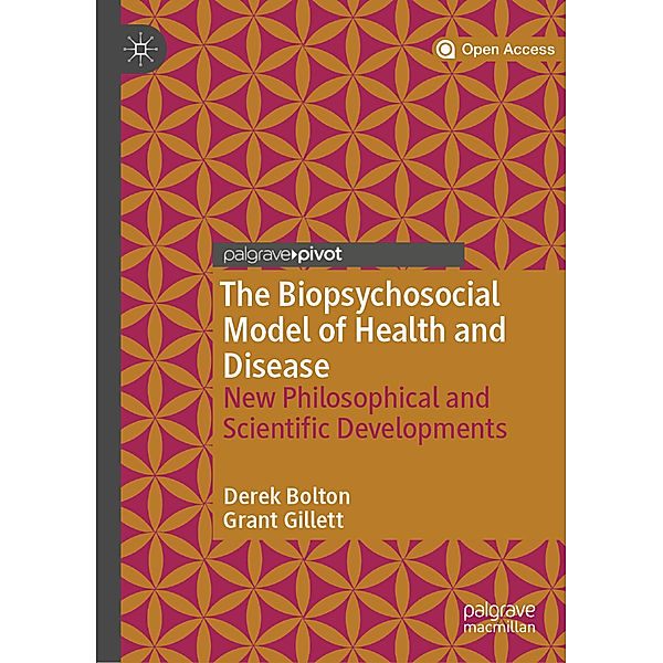 The Biopsychosocial Model of Health and Disease, Derek Bolton, Grant Gillett