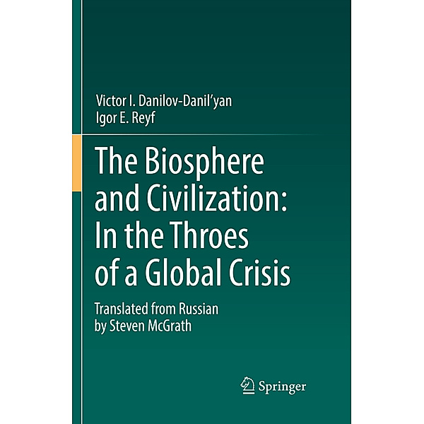 The Biosphere and Civilization: In the Throes of a Global Crisis, Igor E. Reyf