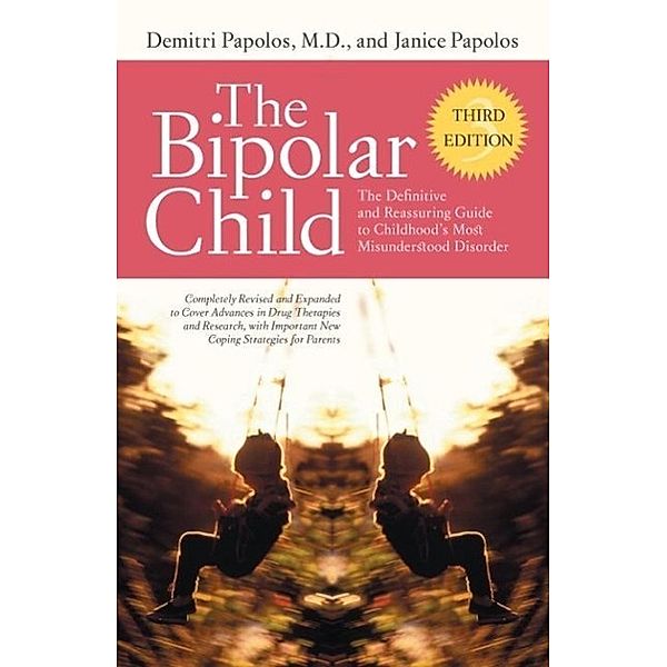The Bipolar Child (Third Edition), Demitri Papolos, Janice Papolos