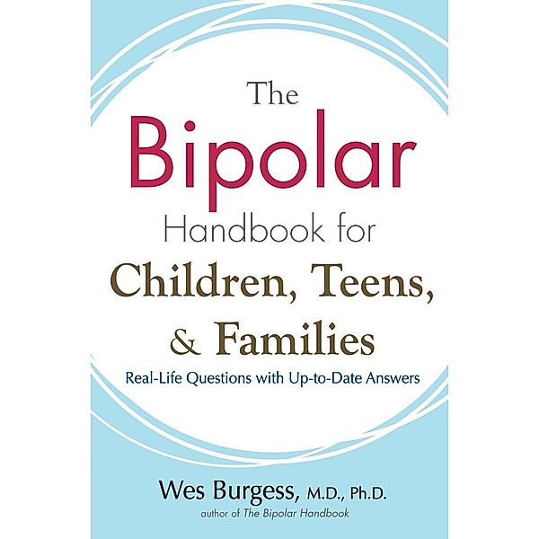 The Bipolar Handbook for Children, Teens, and Families, Wes Burgess