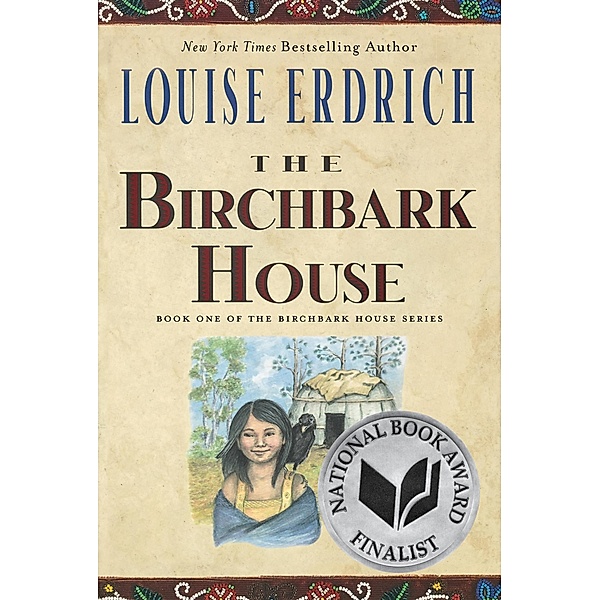 The Birchbark House / Birchbark House Bd.1, Louise Erdrich