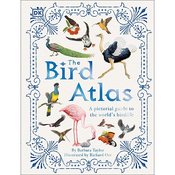 The Bird Atlas / DK Pictorial Atlases, Barbara Taylor