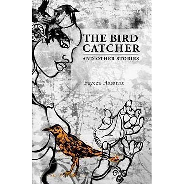 The Bird Catcher and Other Stories, Fayeza Hasanat