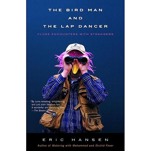 The Bird Man and the Lap Dancer / Vintage Departures, Eric Hansen