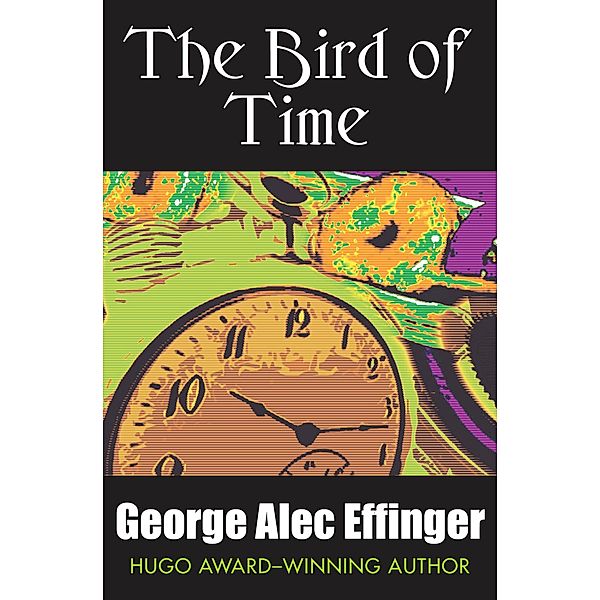 The Bird of Time, George Alec Effinger