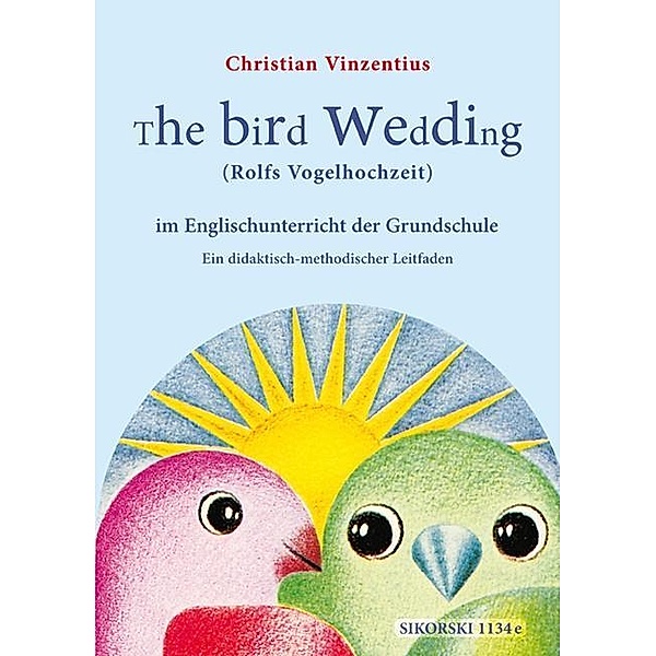 The Bird Wedding (Rolfs Vogelhochzeit) im Englischunterricht der Grundschule, Christian Vinzentius, Jonathan Dexter, Rolf Zuckowski