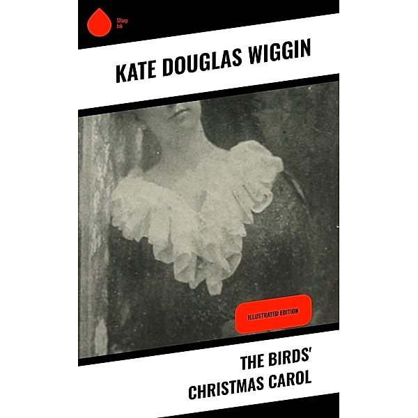 The Birds' Christmas Carol, Kate Douglas Wiggin