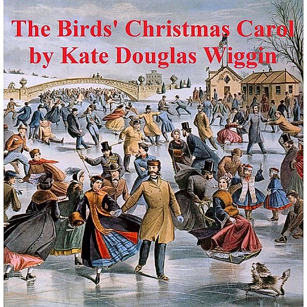 The Birds' Christmas Carol, a short story, Kate Douglas Wiggin