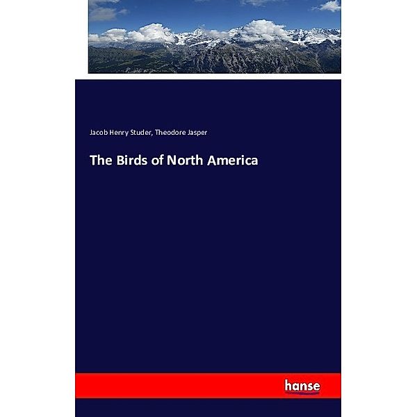 The Birds of North America, Jacob Henry Studer, Theodore Jasper