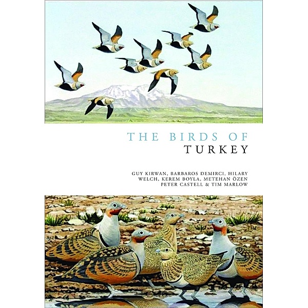 The Birds of Turkey, Guy Kirwan, Barbaros Demirci, Hilary Welch, Kerem Boyla, Metehan Özen, Peter Castell, Tim Marlow