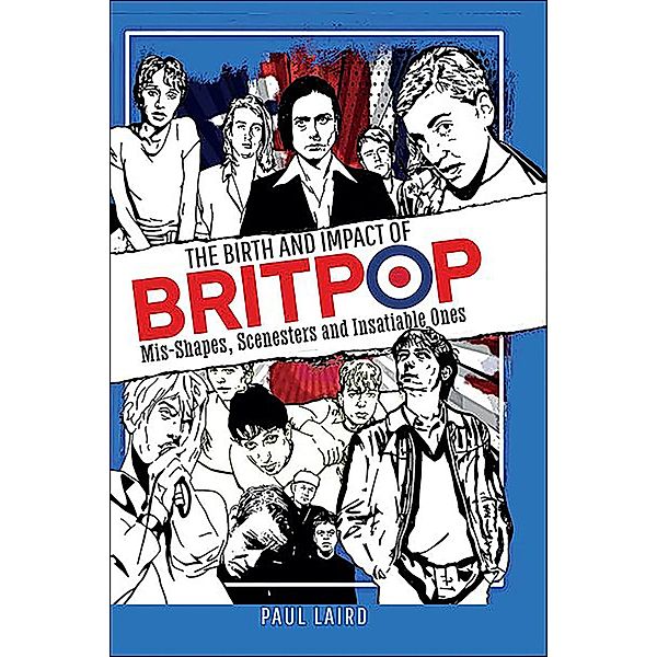 The Birth and Impact of Britpop, Paul Laird