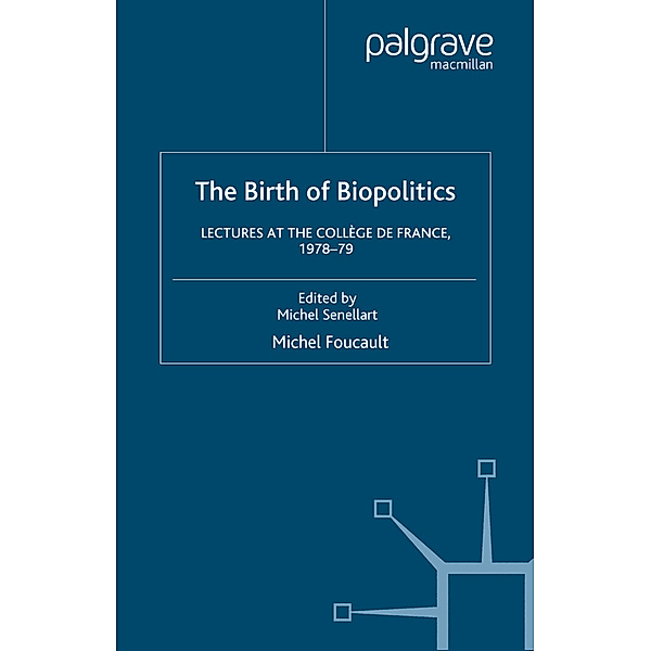 The Birth of Biopolitics, Arnold I. Davidson, Graham Burchell, M. Foucault