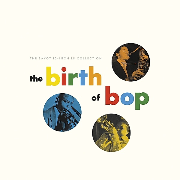 The Birth Of Bop: The Savoy 10-Inch LP Collection (2 CDs), Various