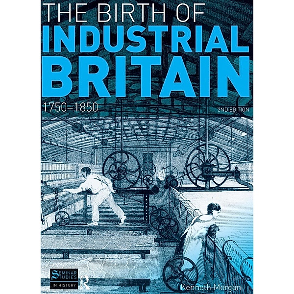 The Birth of Industrial Britain, Kenneth Morgan