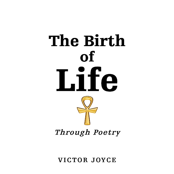 The Birth of Life, Victor Joyce
