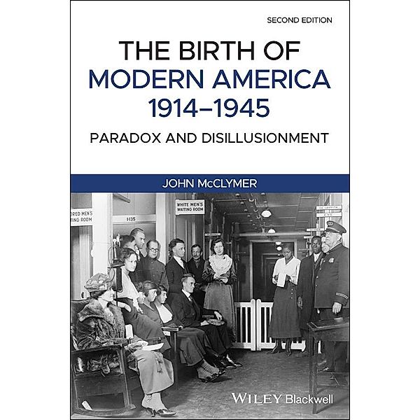 The Birth of Modern America, 1914 - 1945, John McClymer