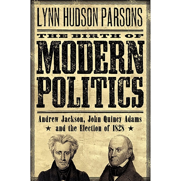The Birth of Modern Politics, Lynn Hudson Parsons