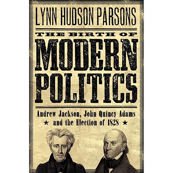 The Birth of Modern Politics, Lynn Hudson Parsons