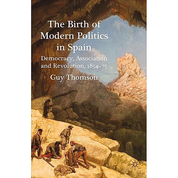 The Birth of Modern Politics in Spain, G. Thomson