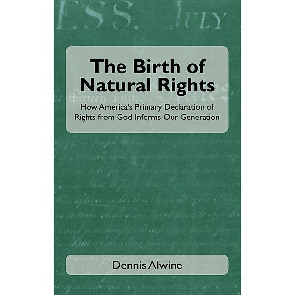 The Birth of Natural Rights, Dennis Alwine