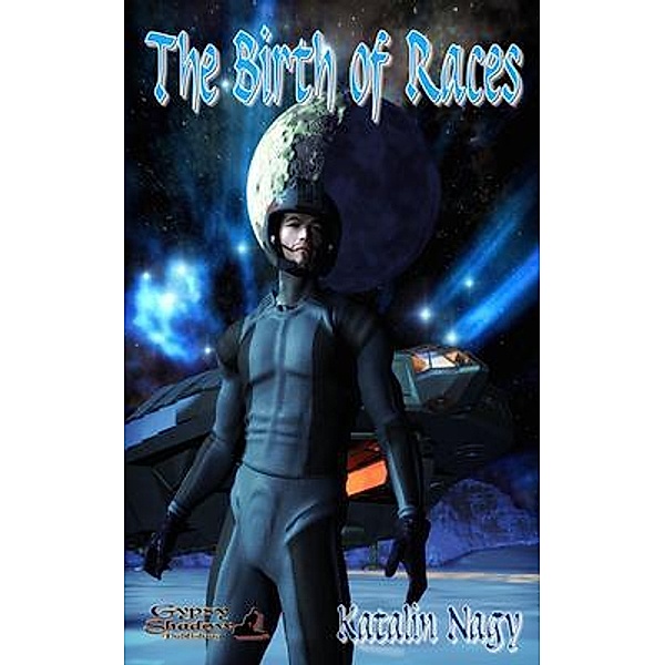 The Birth of Races / Gypsy Shadow Publishing, Katalin Nagy, Tbd