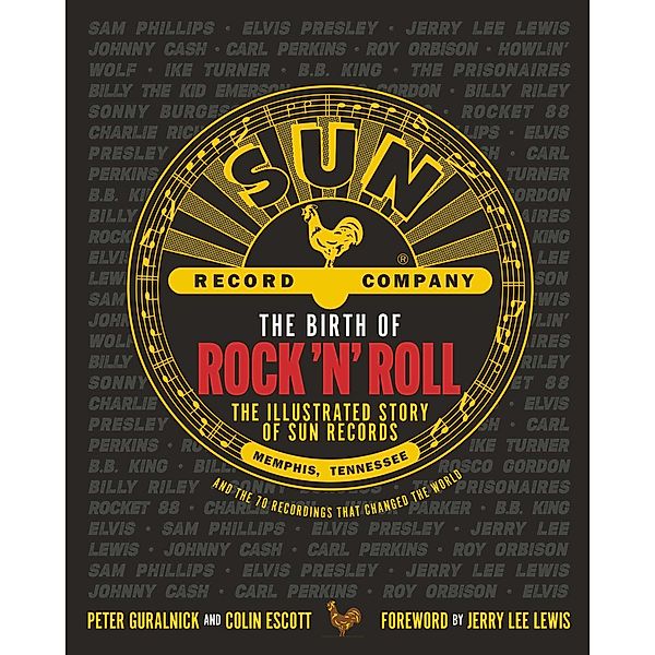 The Birth of Rock 'n' Roll, Peter Guralnick, Colin Escott