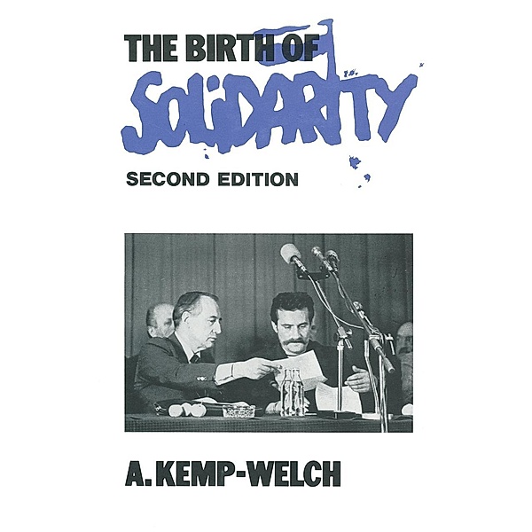 The Birth of Solidarity / St Antony's Series, A. Kemp-Welch