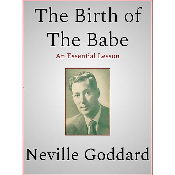 The Birth of The Babe, Neville Goddard