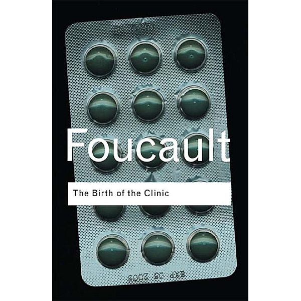The Birth of the Clinic / Routledge Classics, Michel Foucault