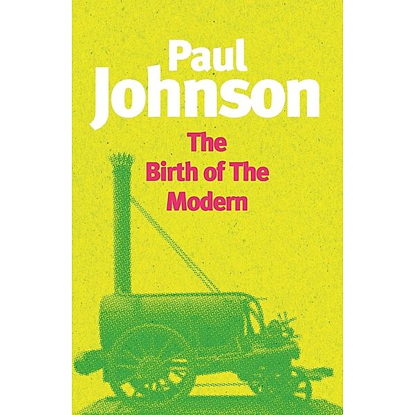 The Birth Of The Modern, Paul Johnson