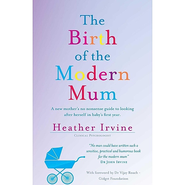 The Birth of the Modern Mum, Heather Irvine