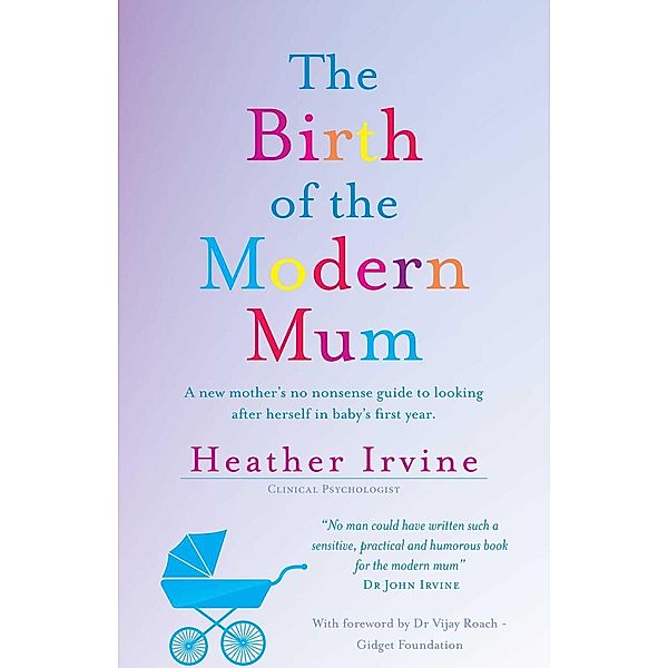 The Birth of the Modern Mum, Heather Irvine