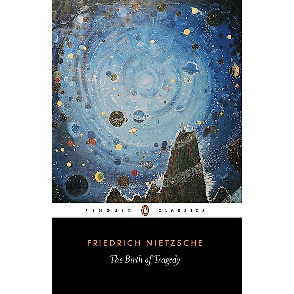 The Birth of Tragedy, Friedrich Nietzsche