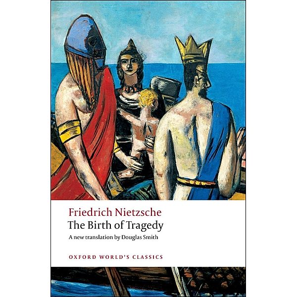 The Birth of Tragedy / Oxford World's Classics, Friedrich Nietzsche