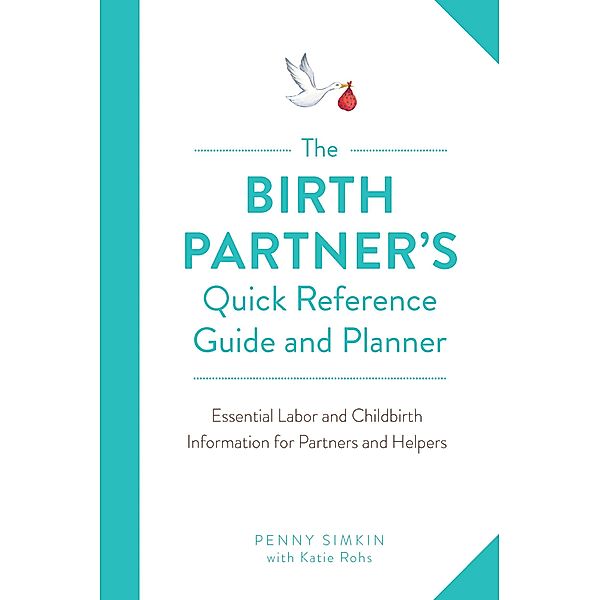 The Birth Partner's Quick Reference Guide and Planner, Penny Simkin