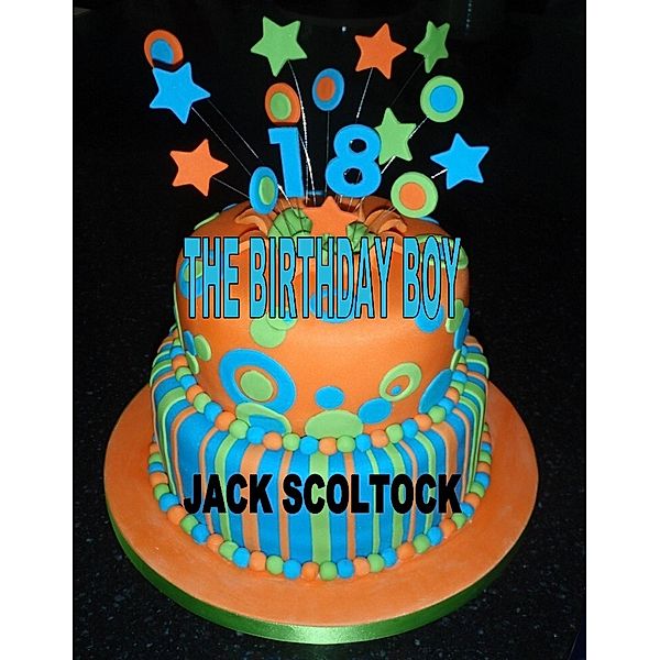 The Birthday Boy, Jack Scoltock