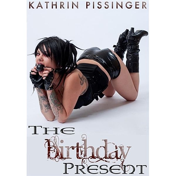 The Birthday Present: The Birthday Present, Kathrin Pissinger